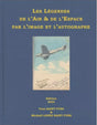 Les légendes de l'air et de l'espace par l'image et l'autographe - Yves Saint-Yves et Michaël Saint-Yves
