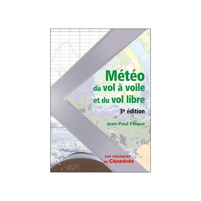 METEO DU VOL A VOILE ET DU VOL LIBRE 3eme édition