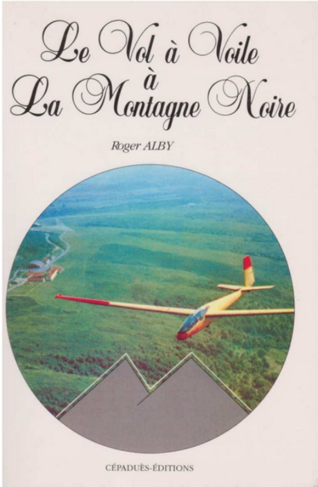 Le Vol à Voile à la Montagne Noire par Roger Alby