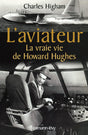 Première de couverture du livre l'Aviateur, La vraie vie de Howard Hughes, par Charles Hingham aux éditions Calmann-Lévy