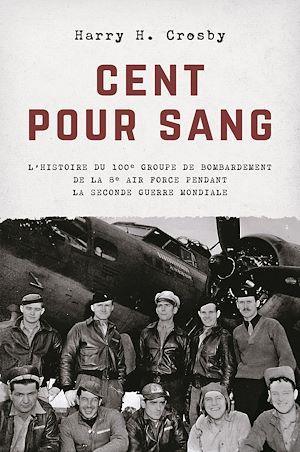 CENT POUR SANG: HARRY H . CROSBY - LA BOUTIQUE DU PILOTE