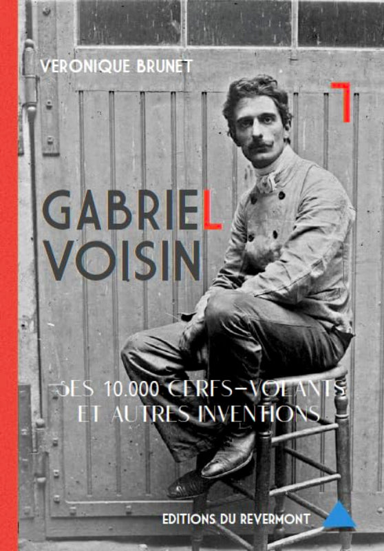Première de couverture du livre Gabriel Voisin, ses 10 000 cerfs-volants et autres inventions de Véronique Brunet aux éditions du Revermont