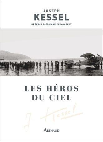 Les Héros du ciel - Joseph Kessel ROMAN ET NARRATION Arthaud