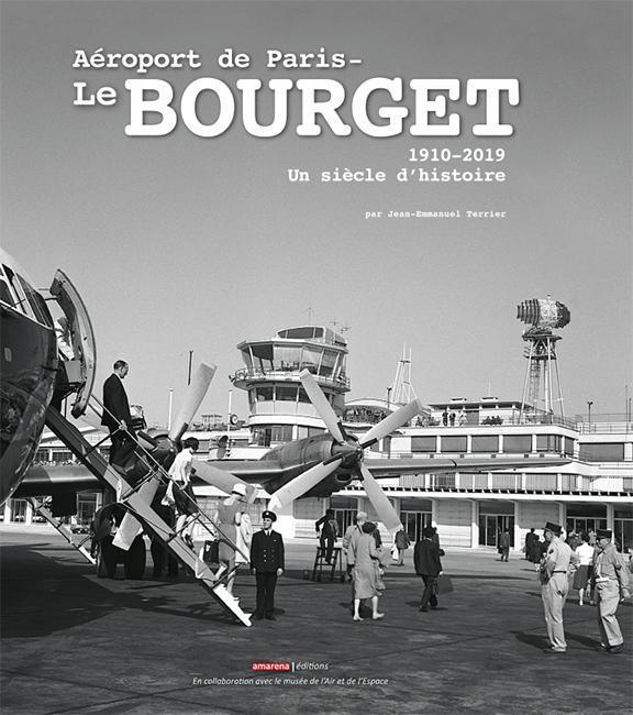 aéroport de paris le bourget. 1910 – 2019. un siècle d’histoire