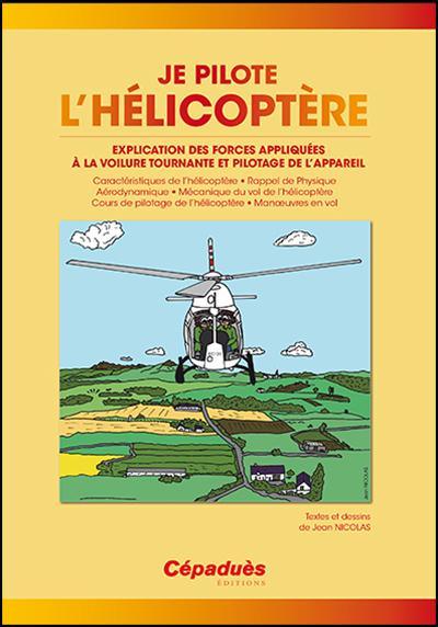 Ik vlieg de Helikopter FORMATION HELICOPTERE Editions Cépadues