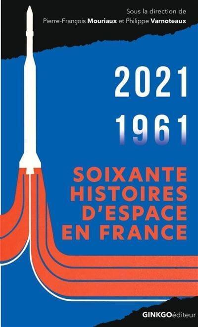 Soixante histoires d'espace en France Roman & narration Ginkgo