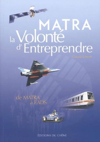 Matra la volonté d'entreprendre - Claude Carlier