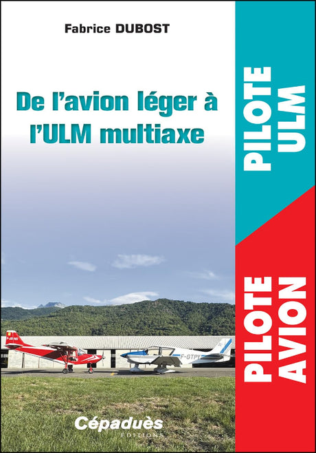 Livre de Fabrice Dubost : de l'Avion léger à l'ULM multiaxe aux éditions Cépaduès