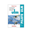 Comprendre pour mieux pratiquer l'ULM 4e édition - LA BOUTIQUE DU PILOTE
