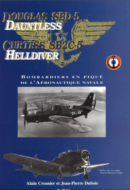 Douglas SBD-5 Dauntless Curtiss SB2-C-5 Helldriver - Alain Crosnier et Jean-Pierre Dubois