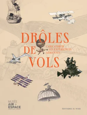 Drôles de vols, caricaturer les expériences aériennes