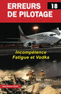 Erreurs de pilotage - tome 18, incompétence fatigue et vodka par Jean-Pierre Otelli aux éditions JPO