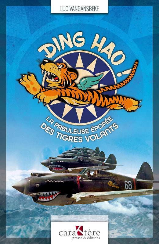 Ding Hao la Fabuleuse épopée des Tigres Volants par Luc Vangansbeke aux éditions Caraktère
