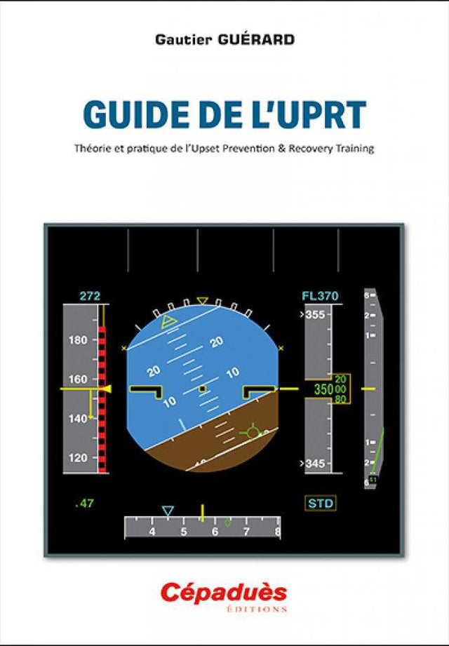 Guide de l'UPRT - Théorie et pratique de l'Upset Prevention & Recovery Training  - LA BOUTIQUE DU PILOTE