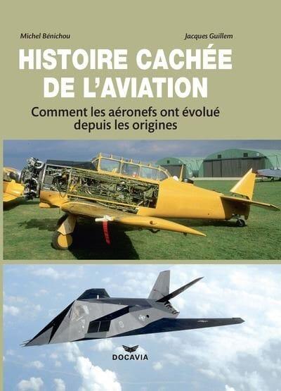 Histoire cachée de l'aviation - Comment les aéronefs ont évolué depuis les origines HISTOIRE DE L’AVIATION Casa Editions