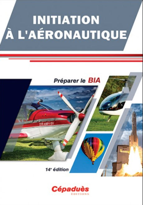 Initiation à l'Aéronautique, préparer le BIA - 14e édition
