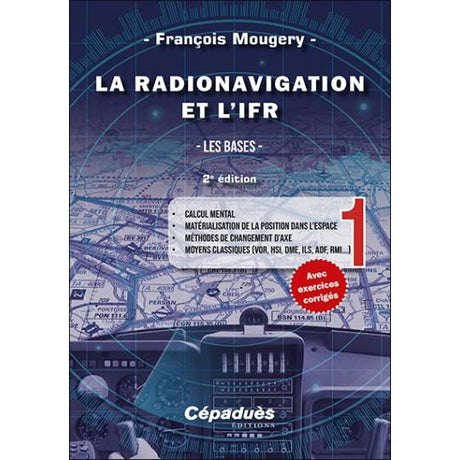 La Radionavigation et l'IFR. Les Bases - Tome 1 - LA BOUTIQUE DU PILOTE