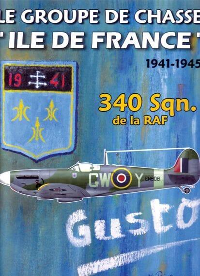Le groupe de chasse Ile de France 340 Sqn de la RAF - Frédéric Bruyelle HISTOIRE DE L’AVIATION Artipresse