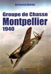 Le groupe de chasse Montpellier 1940 - Bartomiej Belcarz HISTOIRE DE L’AVIATION Artipresse