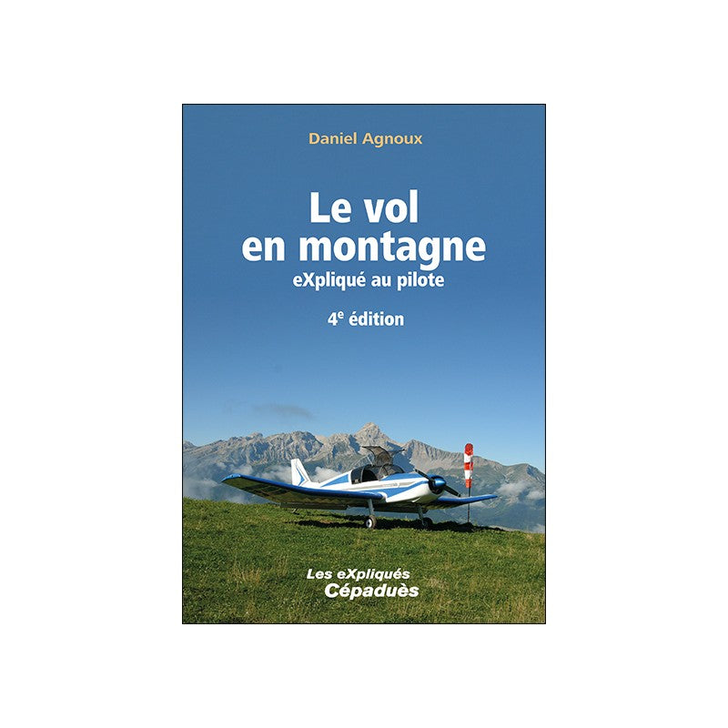 Le vol en montagne expliqué au pilote - 4e édition