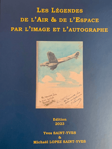 Les Légendes de l'Air et de l'Espace par l'image et l'autographe - Yves Saint Yves et Michael Lopez Saint Yves