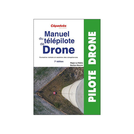 Manuel du télépilote de Drone 7e édition - LA BOUTIQUE DU PILOTE