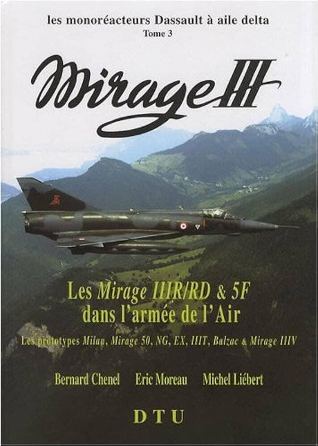 Mirage III Tome 3 : Les monoréacteurs Dassault à aile delta - Les Mirage IIIR/RD & 5F dans l'Armée de l'Air HISTOIRE DE L’AVIATION DTU