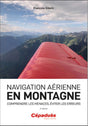Première de couverture du livre Navigation aérienne en montagne par François Gibelli aux éditions Cépaduès