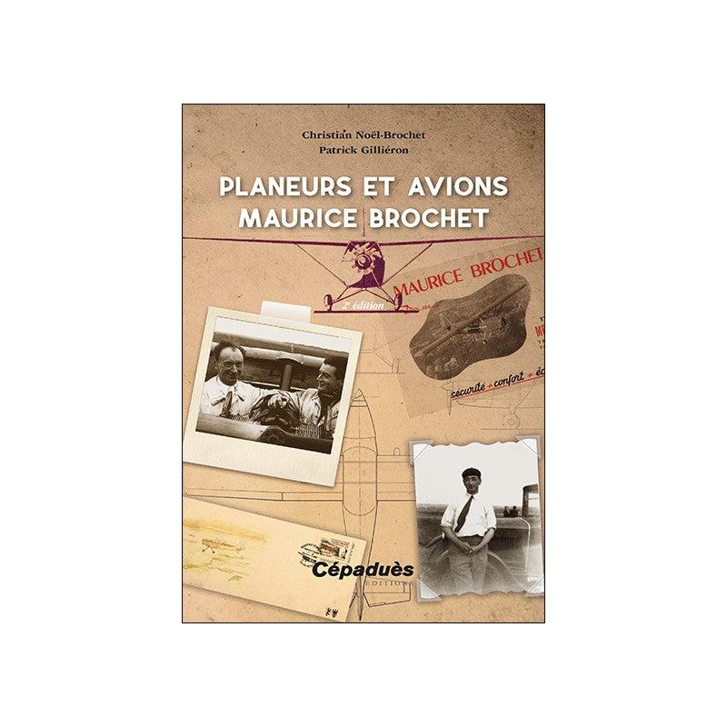 Planeurs et avions Maurice Brochet 2è édition - LA BOUTIQUE DU PILOTE