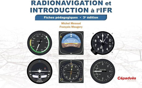 Radionavigation et introduction à l'IFR: fiches pédagogiques - 3e édition - LA BOUTIQUE DU PILOTE