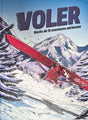 Voler, récits de 15 aventures aériennes - Ouvrage collectif