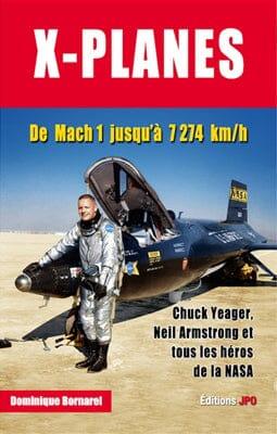 X-planes : de Mach 1 jusqu'à 7.274 km-h - Dominique Bornarel ROMAN ET NARRATION Edition JPO