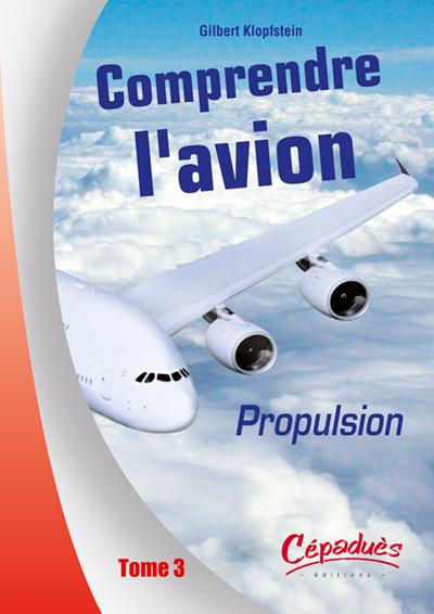 comprendre l'avion tome iii - propulsion