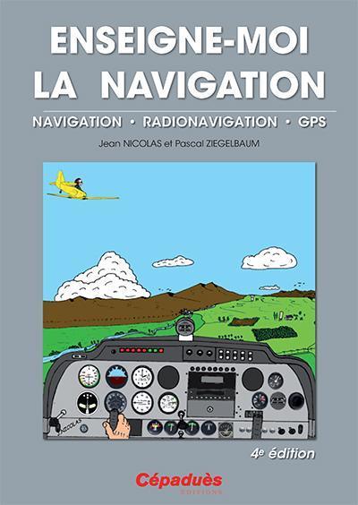 Enseigne-moi La Navigation 4e Edition - La Boutique Du Pilote - La 