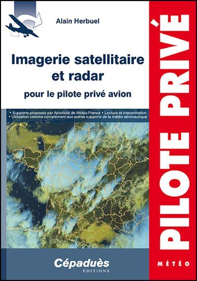 imagerie satellitaire et radar pour le pilote privé avion