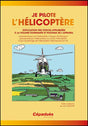 Je pilote l'Hélicoptère FORMATION HELICOPTERE Editions Cépadues