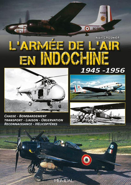 l’armée de l’air en indochine 1945-1956 - alain crosnier