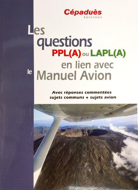 les questions ppl(a) ou lapl(a) en lien avec le manuel du pilote avion - conforme aesa