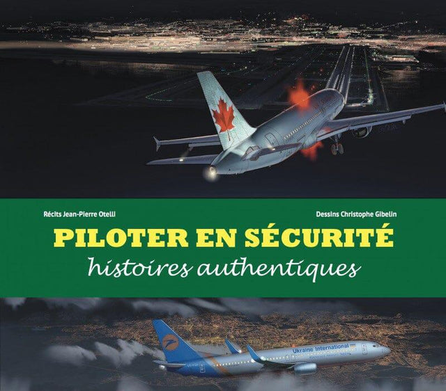 PILOTER EN SÉCURITÉ - Jean-Pierre Otelli Histoire de l'Aviation Edition JPO